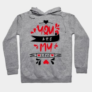 You Are My Love Hoodie